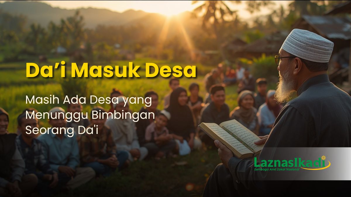 Da'i Masuk Desa: Nyalakan Cahaya Islam di Pelosok Negeri